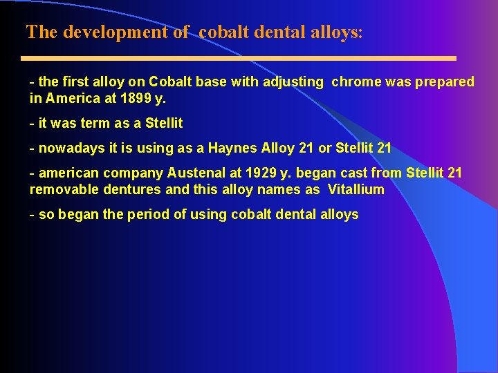 The development of cobalt dental alloys: - the first alloy on Cobalt base with