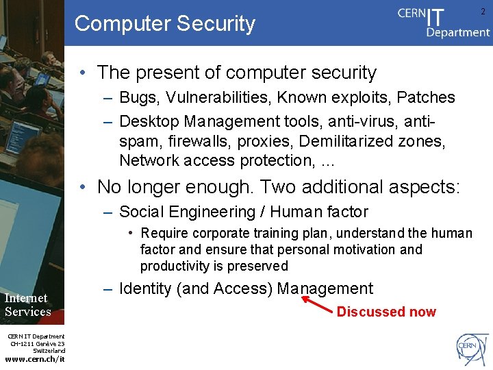 2 Computer Security • The present of computer security – Bugs, Vulnerabilities, Known exploits,