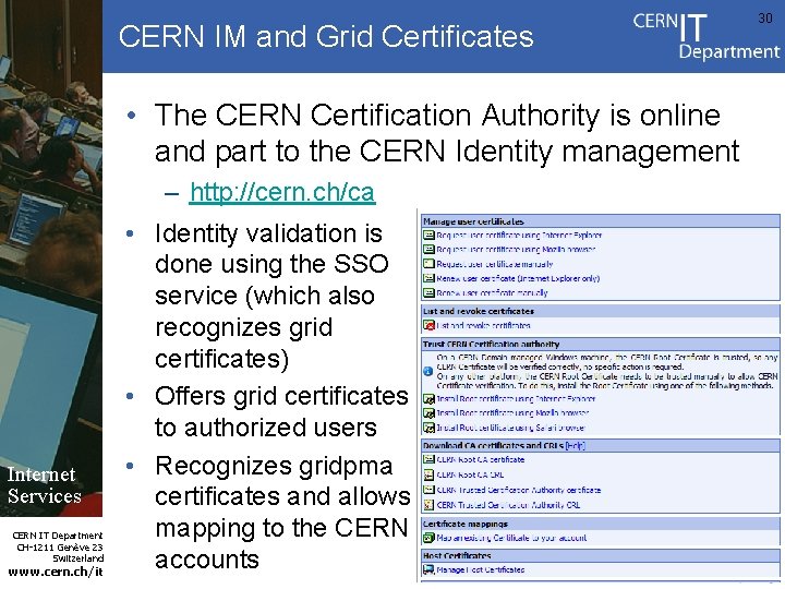 CERN IM and Grid Certificates • The CERN Certification Authority is online and part