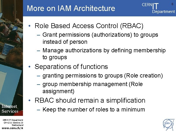 More on IAM Architecture • Role Based Access Control (RBAC) – Grant permissions (authorizations)