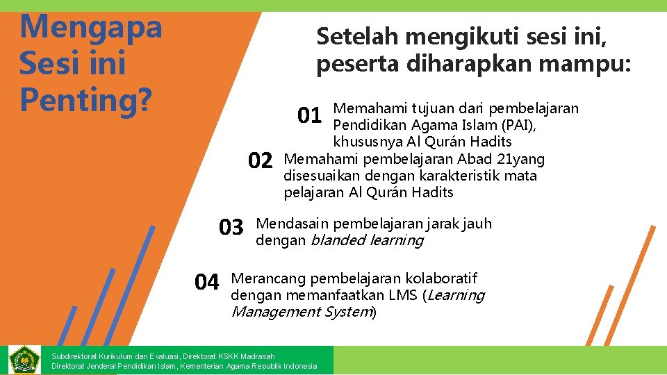 Mengapa Sesi ini Penting? Setelah mengikuti sesi ini, peserta diharapkan mampu: Memahami tujuan dari