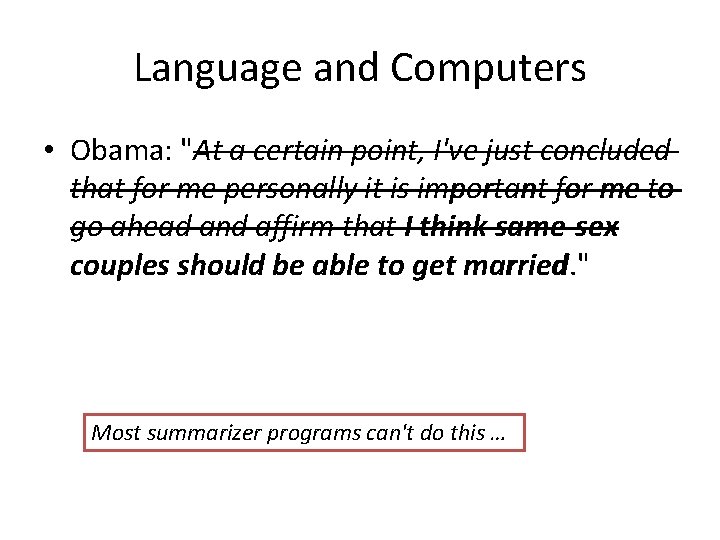 Language and Computers • Obama: "At a certain point, I've just concluded that for