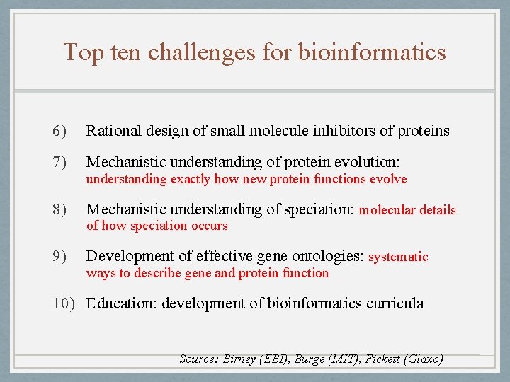 Top ten challenges for bioinformatics 6) Rational design of small molecule inhibitors of proteins