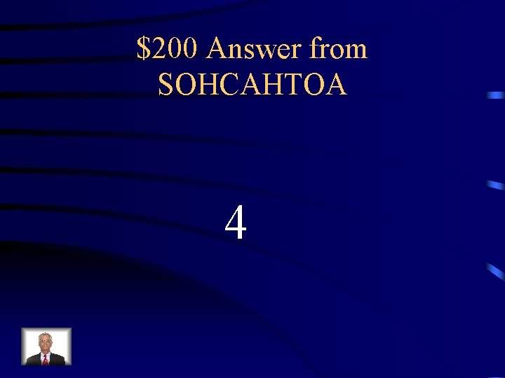 $200 Answer from SOHCAHTOA 4 