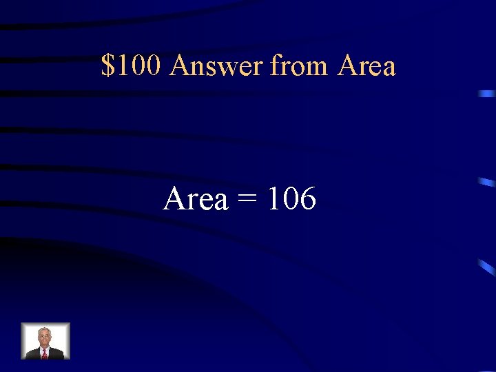 $100 Answer from Area = 106 
