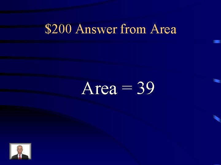 $200 Answer from Area = 39 