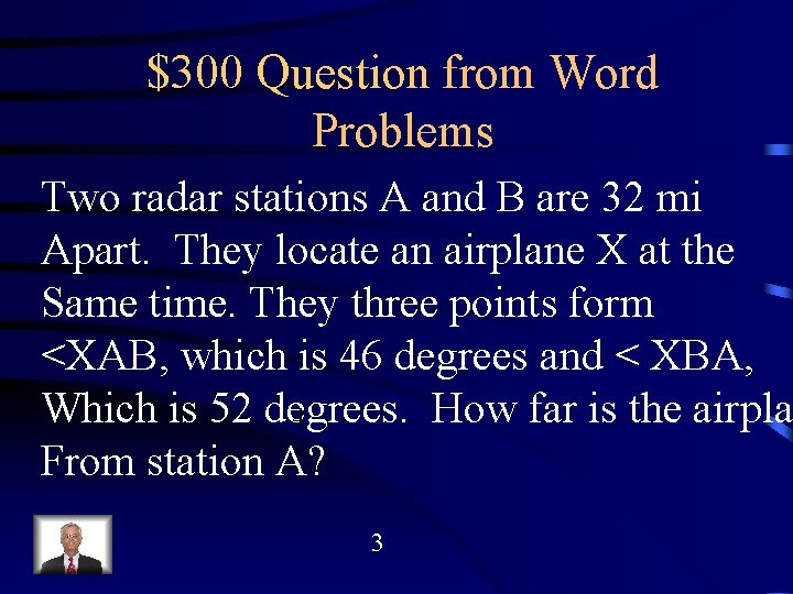 $300 Question from Word Problems Two radar stations A and B are 32 mi