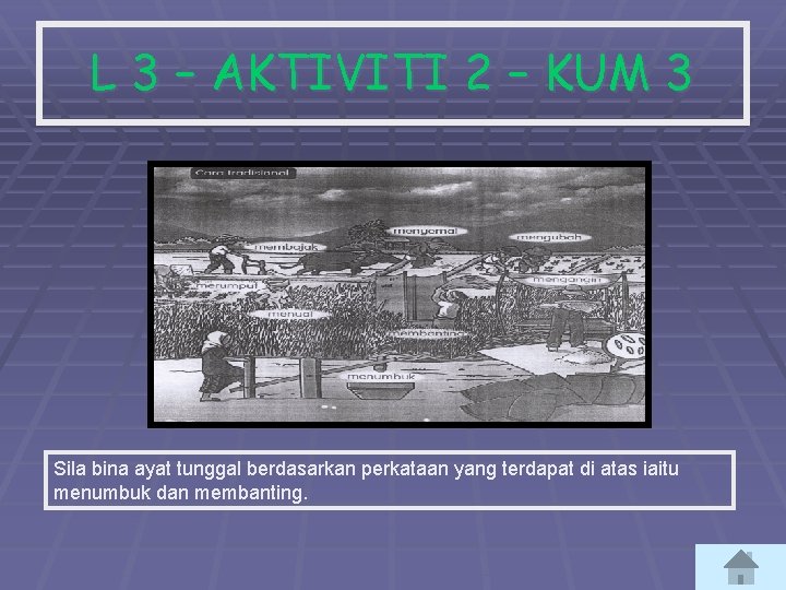 L 3 – AKTIVITI 2 – KUM 3 Sila bina ayat tunggal berdasarkan perkataan