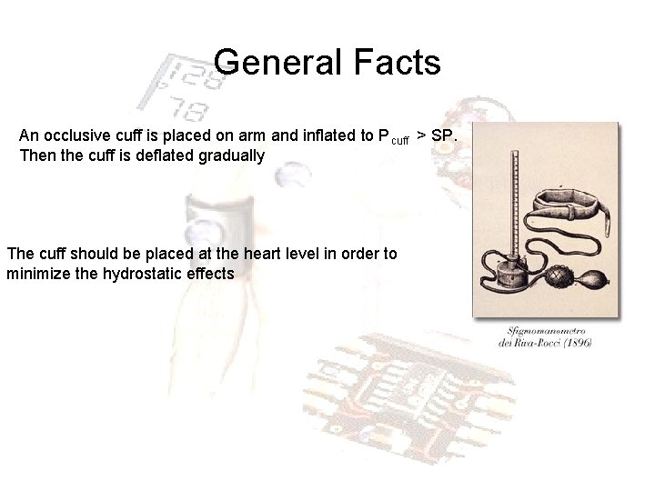 General Facts An occlusive cuff is placed on arm and inflated to P cuff