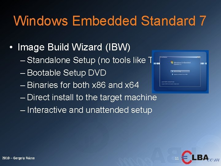 Windows Embedded Standard 7 • Image Build Wizard (IBW) – Standalone Setup (no tools