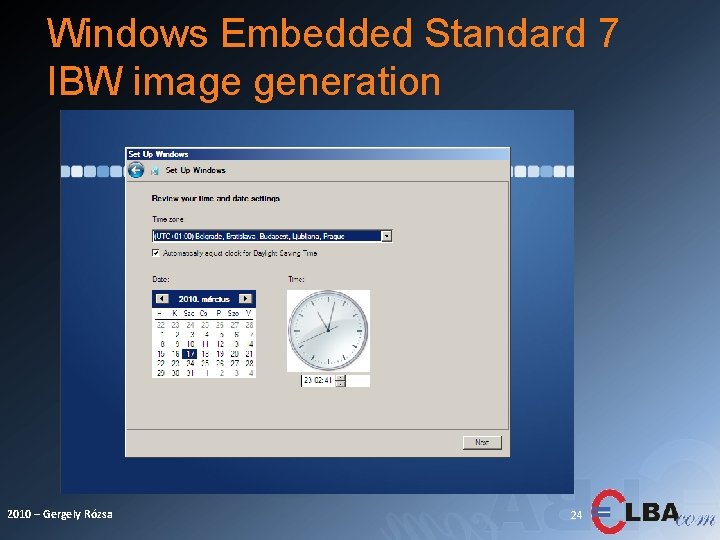 Windows Embedded Standard 7 IBW image generation 2010 – Gergely Rózsa 24 