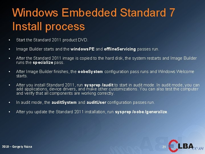 Windows Embedded Standard 7 Install process • Start the Standard 2011 product DVD. •