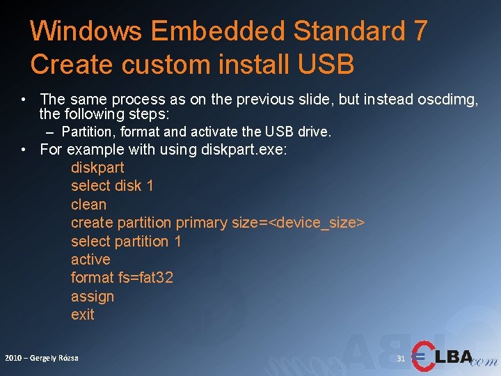 Windows Embedded Standard 7 Create custom install USB • The same process as on