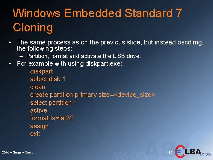 Windows Embedded Standard 7 Cloning • The same process as on the previous slide,
