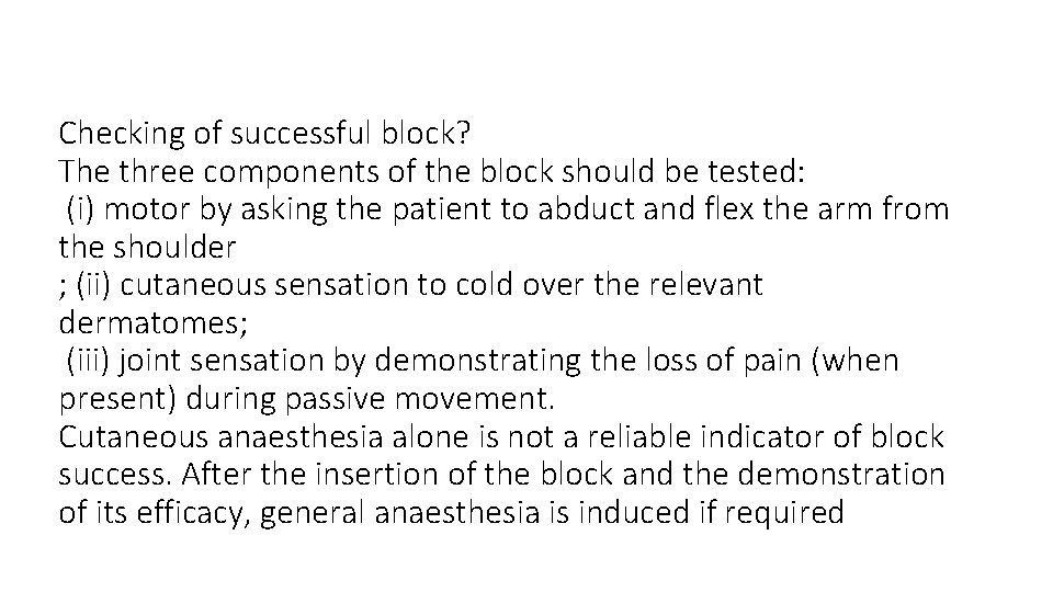 Checking of successful block? The three components of the block should be tested: (i)