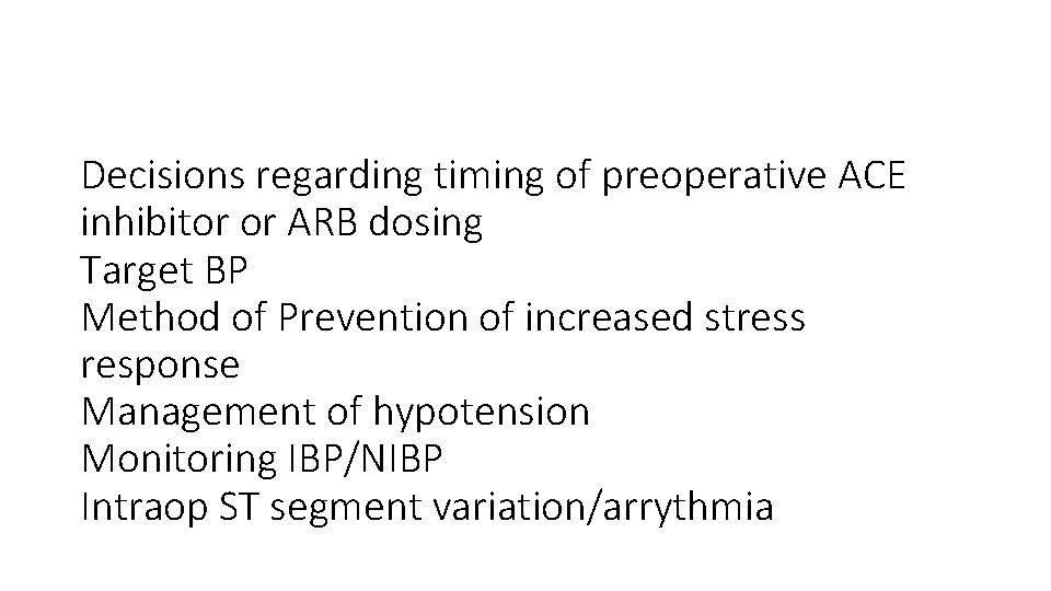 Decisions regarding timing of preoperative ACE inhibitor or ARB dosing Target BP Method of