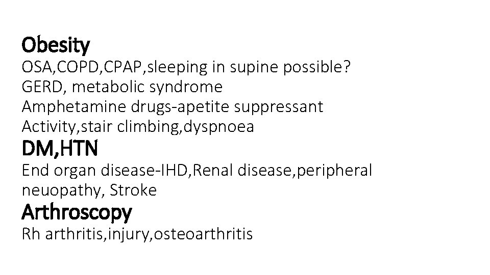 Obesity OSA, COPD, CPAP, sleeping in supine possible? GERD, metabolic syndrome Amphetamine drugs-apetite suppressant
