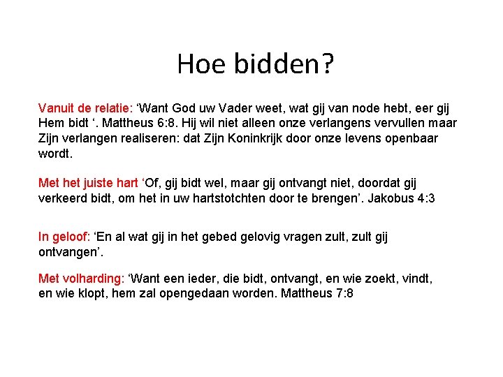 Hoe bidden? Vanuit de relatie: ‘Want God uw Vader weet, wat gij van node