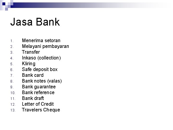 Jasa Bank 1. 2. 3. 4. 5. 6. 7. 8. 9. 10. 11. 12.