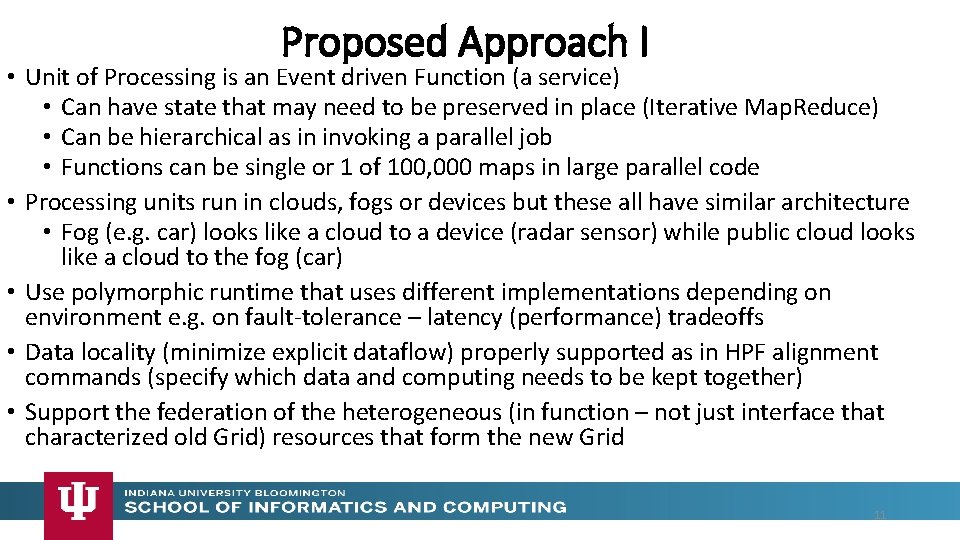 Proposed Approach I • Unit of Processing is an Event driven Function (a service)