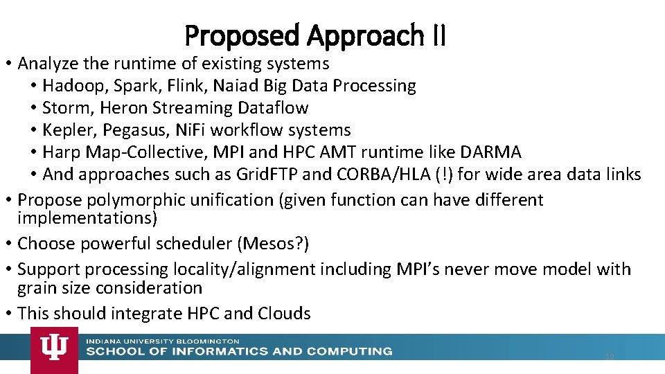 Proposed Approach II • Analyze the runtime of existing systems • Hadoop, Spark, Flink,