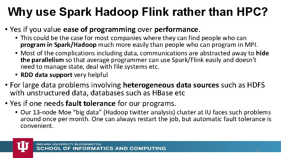 Why use Spark Hadoop Flink rather than HPC? • Yes if you value ease