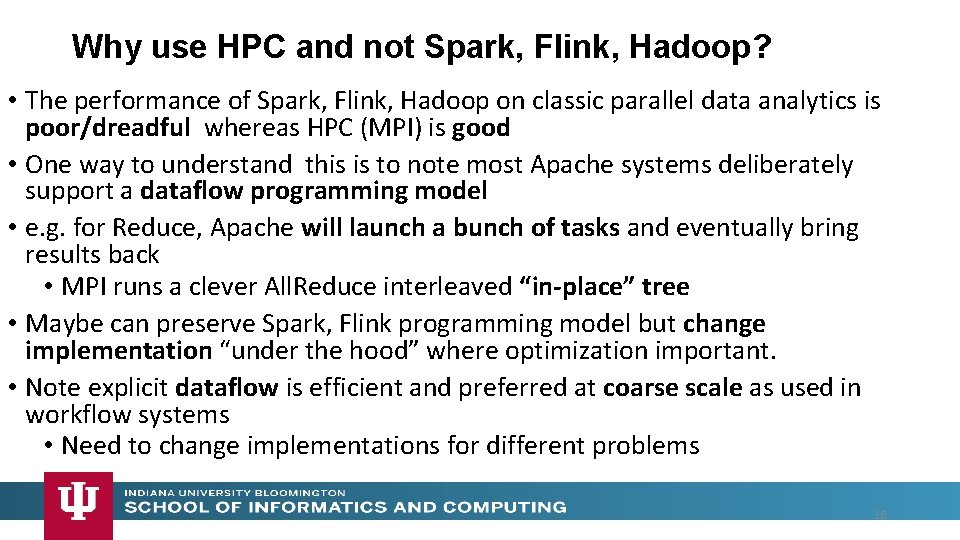 Why use HPC and not Spark, Flink, Hadoop? • The performance of Spark, Flink,