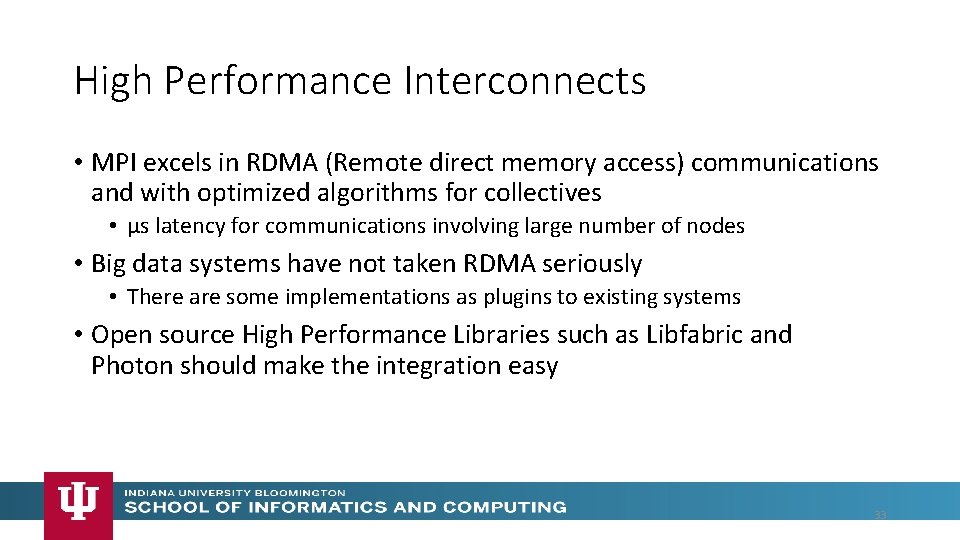 High Performance Interconnects • MPI excels in RDMA (Remote direct memory access) communications and