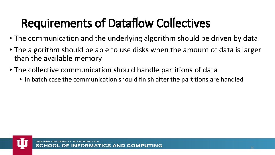 Requirements of Dataflow Collectives • The communication and the underlying algorithm should be driven