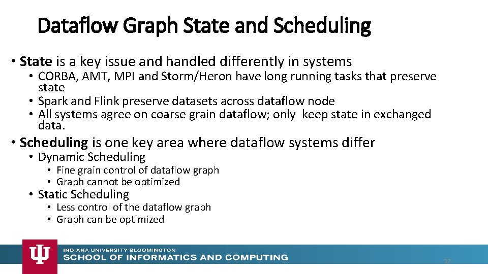 Dataflow Graph State and Scheduling • State is a key issue and handled differently