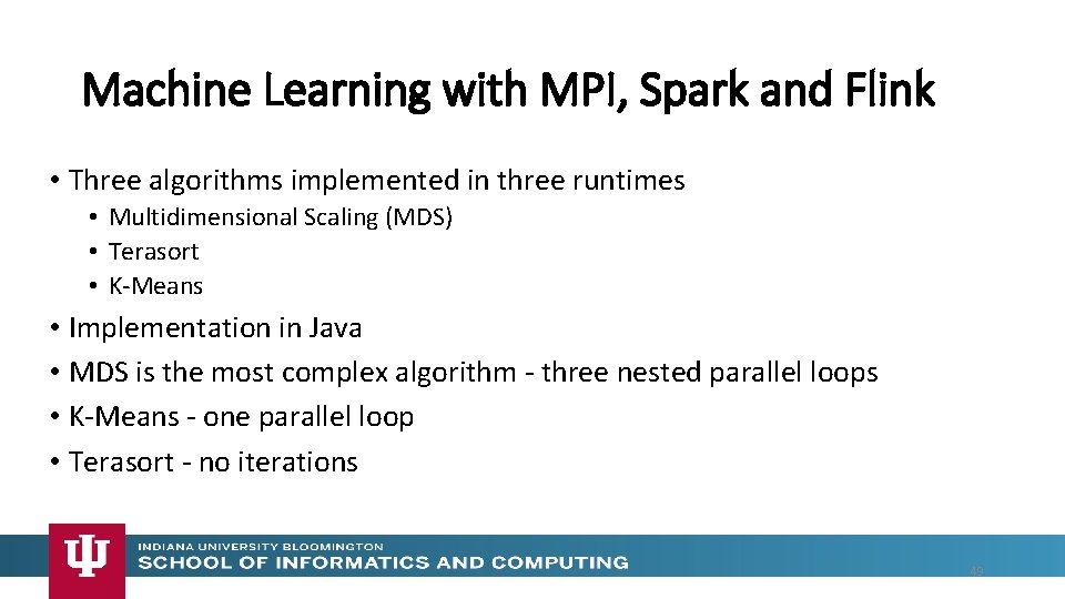 Machine Learning with MPI, Spark and Flink • Three algorithms implemented in three runtimes