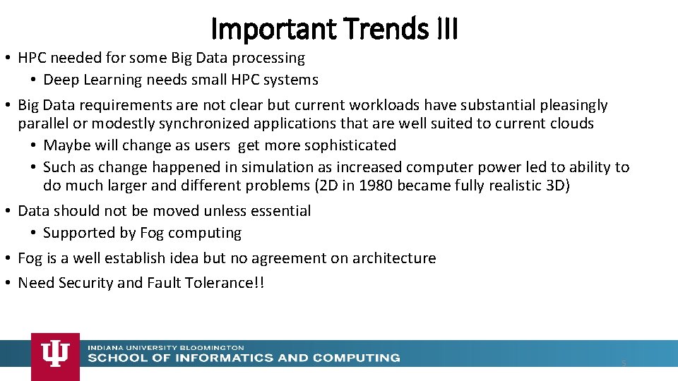 Important Trends III • HPC needed for some Big Data processing • Deep Learning