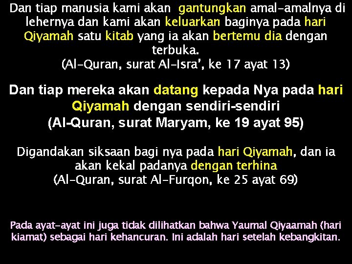 Dan tiap manusia kami akan gantungkan amal-amalnya di lehernya dan kami akan keluarkan baginya