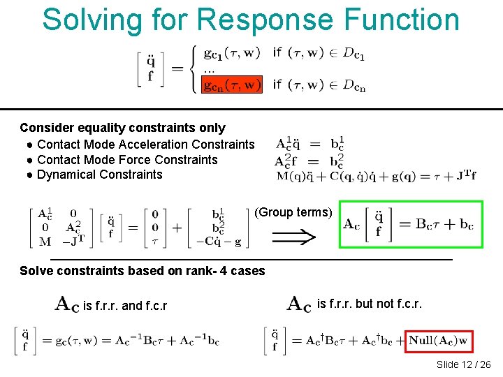 Solving for Response Function Consider equality constraints only ● Contact Mode Acceleration Constraints ● Solving for Response Function Consider equality constraints only ● Contact Mode Acceleration Constraints ●