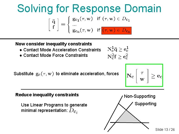 Solving for Response Domain Now consider inequality constraints ● Contact Mode Acceleration Constraints ● Solving for Response Domain Now consider inequality constraints ● Contact Mode Acceleration Constraints ●
