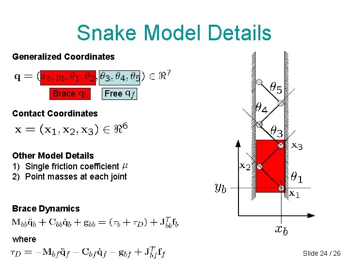 Snake Model Details Generalized Coordinates Brace Free Contact Coordinates Other Model Details 1) Single Snake Model Details Generalized Coordinates Brace Free Contact Coordinates Other Model Details 1) Single