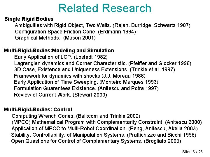 Related Research Single Rigid Bodies Ambiguities with Rigid Object, Two Walls. (Rajan, Burridge, Schwartz Related Research Single Rigid Bodies Ambiguities with Rigid Object, Two Walls. (Rajan, Burridge, Schwartz