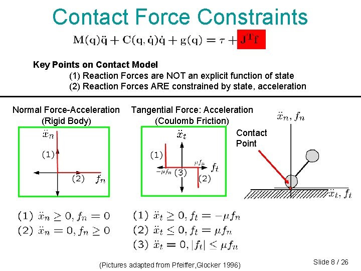 Contact Force Constraints Key Points on Contact Model (1) Reaction Forces are NOT an Contact Force Constraints Key Points on Contact Model (1) Reaction Forces are NOT an