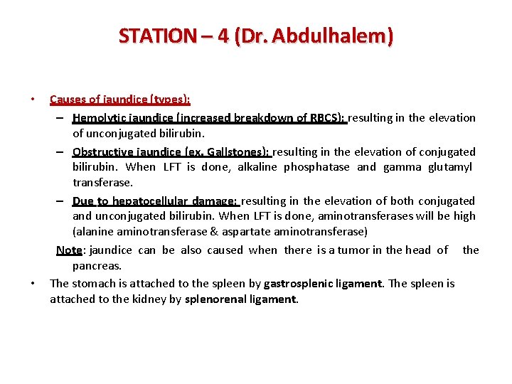 STATION – 4 (Dr. Abdulhalem) • • Causes of jaundice (types): – Hemolytic jaundice