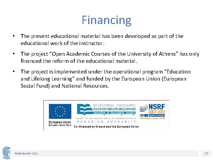 Financing • The present educational material has been developed as part of the educational