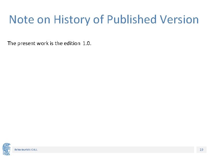 Note on History of Published Version The present work is the edition 1. 0.