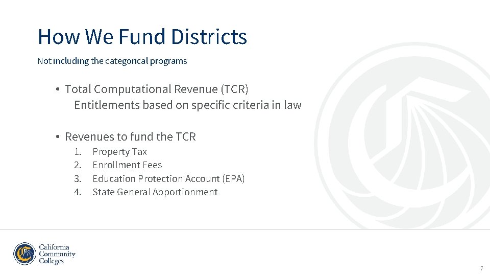 How We Fund Districts Not including the categorical programs • Total Computational Revenue (TCR)