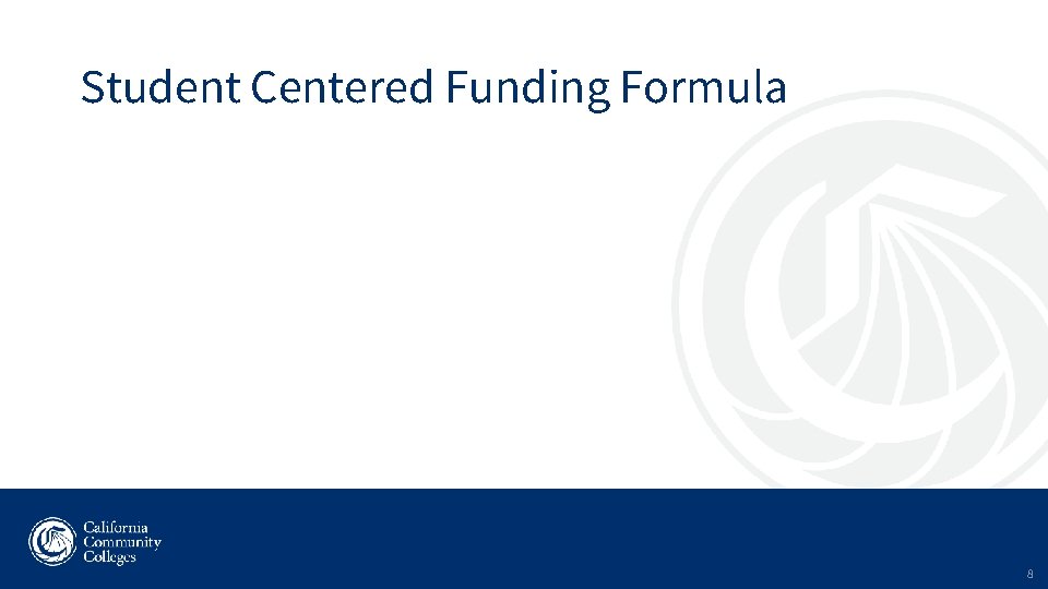 Student Centered Funding Formula 8 