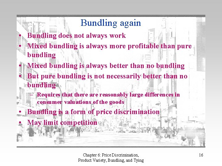 Bundling again • Bundling does not always work • Mixed bundling is always more