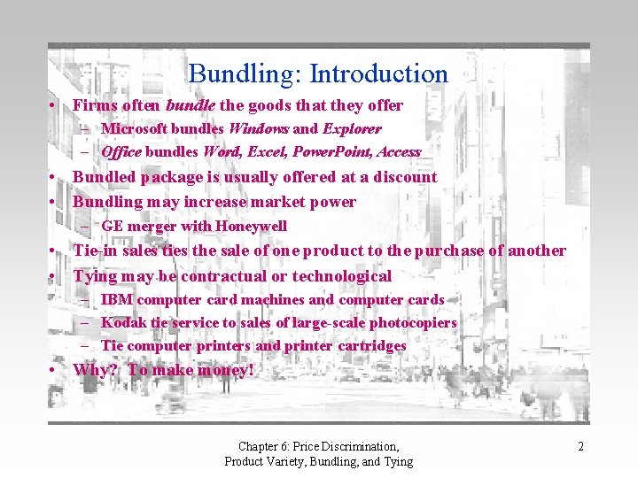 Bundling: Introduction • Firms often bundle the goods that they offer – Microsoft bundles