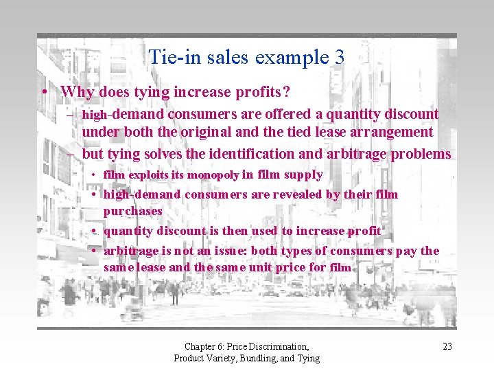 Tie-in sales example 3 • Why does tying increase profits? – high-demand consumers are