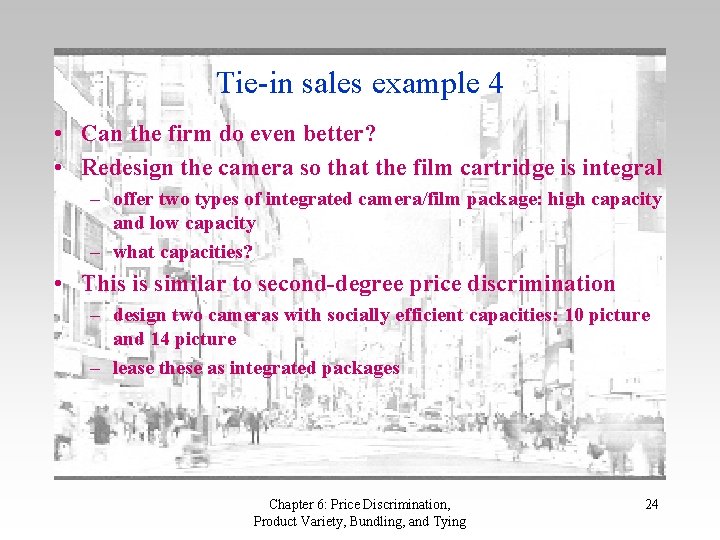 Tie-in sales example 4 • Can the firm do even better? • Redesign the
