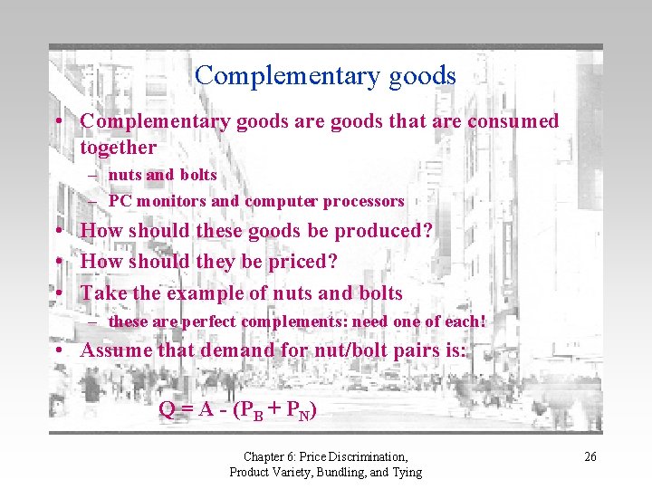 Complementary goods • Complementary goods are goods that are consumed together – nuts and