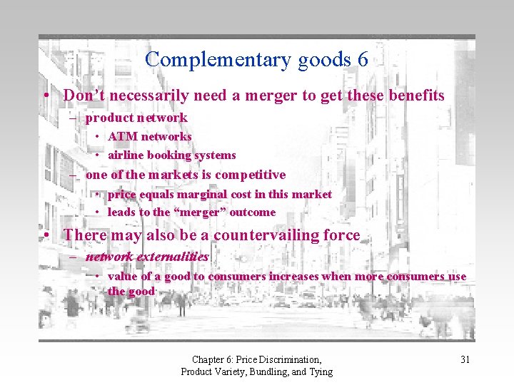 Complementary goods 6 • Don’t necessarily need a merger to get these benefits –