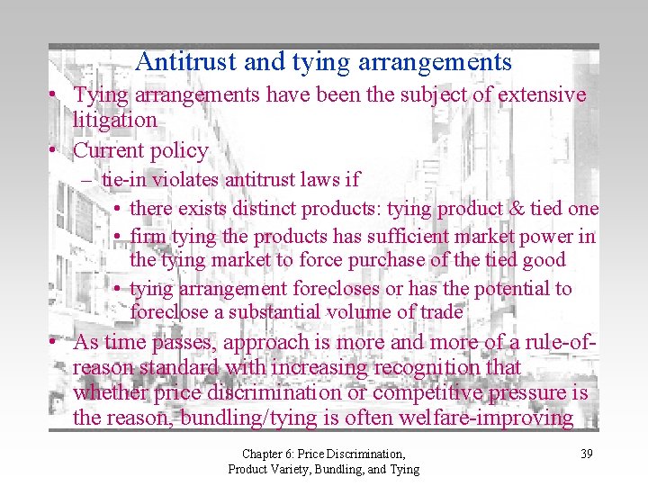 Antitrust and tying arrangements • Tying arrangements have been the subject of extensive litigation